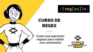 Curso RegEx -  Cómo crear una EXPRESIÓN REGULAR para validar una CONTRASEÑA 