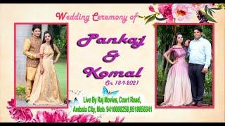 Pankaj & Komal Wedding Live By Raj Movies, Court Road, Ambala City, Mob. 9416666258, 9518658341