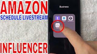   How To Schedule Amazon Influencer Livestream 
