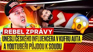 UNESLI ČESKÉHO INFLUENCERA DO KUFRU AUTA & YOUTUBEŘI PŮJDOU K SOUDU - REBEL ZPRÁVY