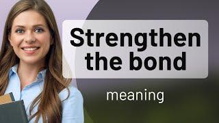 Strengthening Bonds: Enhancing Connections in Our Lives