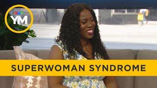 Symptoms & tips to navigate ‘Super-Woman Syndrome’ | Your Morning