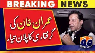 Plan ready to arrest PTI Chairman Imran Khan - Geo News