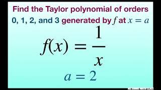 Find Taylor polynomial of orders 0, 1, 2, 3 generated by f(x) = 1/x at a = 2. Taylor series