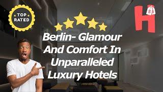 Luxury Hotels in Berlin