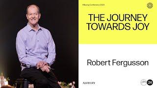 The Journey Towards Joy | Robert Fergusson | Hillsong Conference 2024