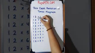 TRIK CEPAT PERKALIAN 12 TANPA MENGHAFAL | BELAJAR MATEMATIKA #matematika #math #belajarmatematika