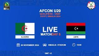 U20 AFCON 2025 Qualifiers - UNAF - ALGERIA  VS LIBYA