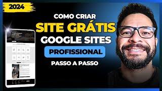 [GOOGLE SITES 2024] COMO CRIAR UM SITE GRÁTIS NO GOOGLE SITES |   TUTORIAL COMPLETO E PASSO A PASSO