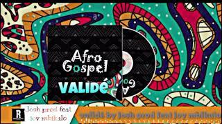 validé by josh prod feat Joy mbikalo