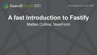 A "fast" Introduction to Fastify - Matteo Collina, NearForm