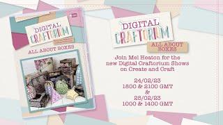 Digital Craftorium All About Boxes Launch