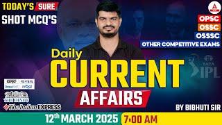 Current Affairs Today Odia | 12th March Current Affairs 2025 | Current Affairs by Bibhuti Sir