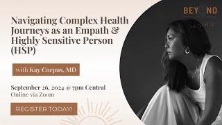 Navigating Complex Health Journeys as an Empath & Highly Sensitive Person (HSP)