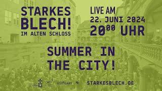 Starkes Blech im Alten Schloss 2024 - Live