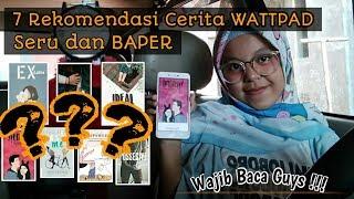 7 Rekomendasi Cerita Wattpad Seru dan Baper -  Wajib Baca || Part 1