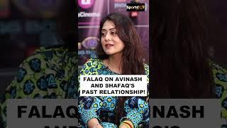 Is Falaq Naaz bothered by Shafaq Naaz and Avinash Sachdev's past relationship?