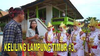 KELILING LAMPUNG TIMUR  | JEJAK ANAK NEGERI (02/06/22) Part 3