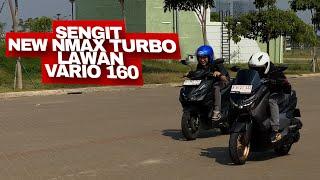 PANAS! NEW NMAX TUBRO vs VARIO 160