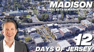 Madison New Jersey Real Estate Market Report #Day6 #12DaysofJersey