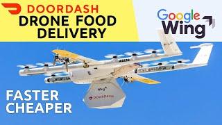 DoorDash Delivery using Google's Wing Drones Explained: Cheaper and Faster?