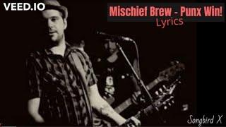 Mischief Brew [Erik Petersen] - Punx Win! (Lyrics)