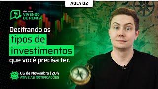 OS MELHORES INVESTIMENTOS PARA A SUA LIBERDADE FINANCEIRA! (Vivendo de Renda - Aula 2)