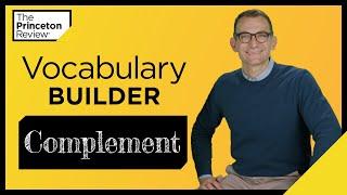 Vocabulary Builder: Complement | Words Series | The Princeton Review