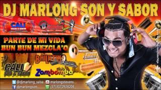 Parte de mi Vida - Bum Bum Mezcla'o - DJ Marlong Son y Sabor