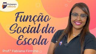 Função Social da Escola | Pedagogia para Concurso