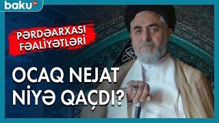 Ocaq Nejat Azərbaycandan niyə qaçdı? - Baku TV