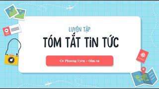 Luyện từ và câu: Luyện tập tóm tắt tin tức - Tiếng Việt 4 [OLM.VN]