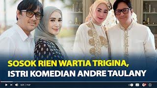 Sosok Rien Wartia Trigina, Istri Komedian Andre Taulany, Usia Terpaut 11 Tahun