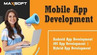 Mobile App Development | Android App Development​​ | iOS App Development | Hybrid App Development