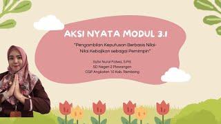 Aksi Nyata Modul 3.1 Pengambilan Keputusan Berbasis Nilai-nilai Kebajikan Sebagai Pemimpin