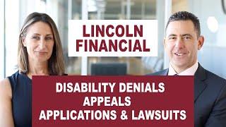 Lawyer Overview of Lincoln Financial Disability Denials, Appeals, Applications & Lawsuits