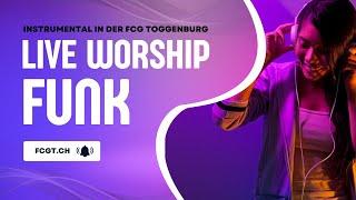 Live Funk Instrumental Worship #music - FCG Toggenburg - Gottesdienst