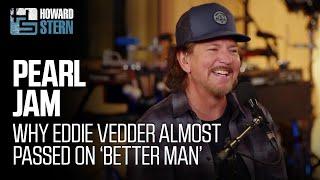Why Eddie Vedder Didn’t Want Pearl Jam to Release “Better Man”
