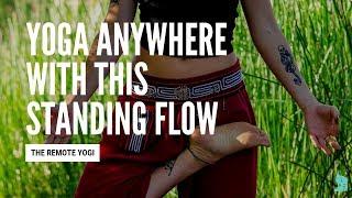 Yoga Anywhere with this standing flow - The Remote Yogi