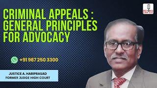 Criminal Appeals: General principles for Advocacy :Justice A HARIPRASAD Former Judge  High Court