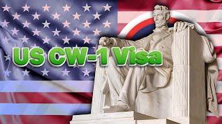 The Procedure for Obtaining US CW-1 Visa: CNMI-Only Transitional Worker