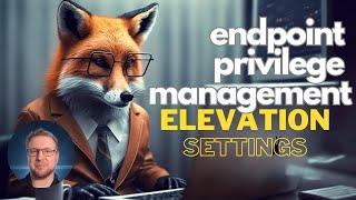 Microsoft Intune Suite - Endpoint Privilege Management Elevation Settings