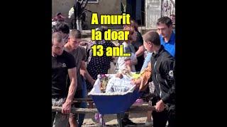 A murit la doar 13 ani…