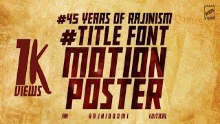 45 Rajinism - Title font Motion Poster | Rajinikanth | Rajniboomi | Rsg studio