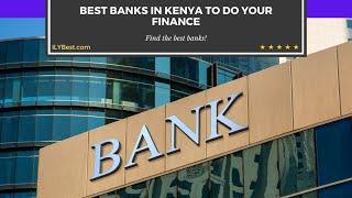 10  Best Banks in Kenya To Do Your Finance! (2021)