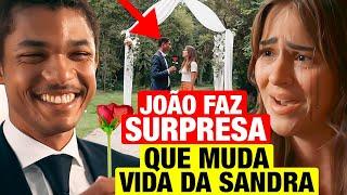 RENASCER - João faz Sandra viver o DIA MAIS FELIZ DE SUA VIDA com 1 SURPRESA! Resumo capítulo hoje