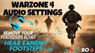 *NEW* BEST AUDIO SETTINGS for WARZONE 4 BO6 hear ENEMY FOOTSTEPS and remove your footsteps echo