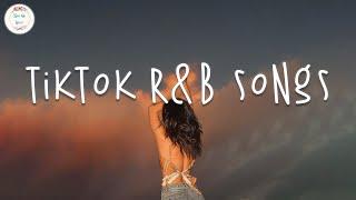 Tiktok R&B songs  R&B Music 2023 ~ Best R&B Songs Playlist