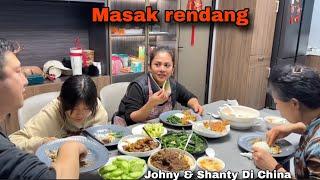 MASAK RENDANG UNTUK KELUARGA & TANTE SETELAH SEKIAN LAMA GAK MAKAN RENDANG | JOHNY & SHANTY DI CHINA