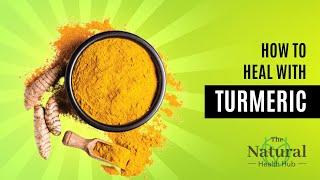 How to heal with turmeric